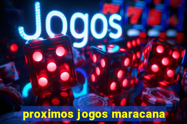 proximos jogos maracana